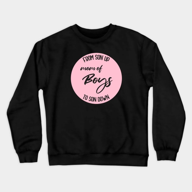 Mom of boys from son up to son down Crewneck Sweatshirt by GoranDesign